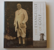 Load image into Gallery viewer, The Evangelist of Golf by George Bahto : The Story of Charles Blair Macdonald