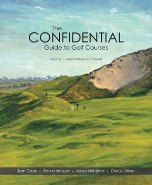 Confidential Guide to Golf Courses - Great Britain and Ireland - Tom Doak